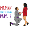 Maman veux-tu épouser papa ?