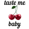Cherries - taste me baby