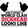 world class dickhead