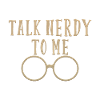Talk Nerdy To Me