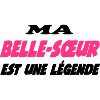 Ma belle-soeur est une légende