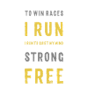 I Don'T Run To Win Race Or To Get Places Running