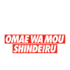 OMAE WA MOU SHINDEIRU