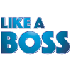 Like a Boss