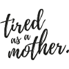 Maman fatiguée, mère toujours fatiguée