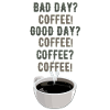 Bad Day? Coffee!