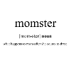 Momster (Mum+Monster) Definition Dictionary