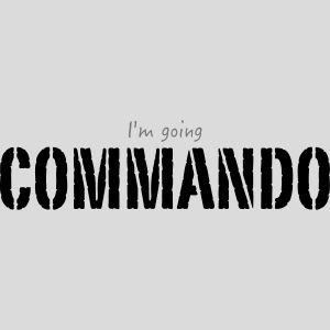 I'm Going Commando