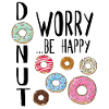 Donut Worry ... Be Happy!