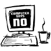 Computer says "NO"