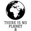 THERE IS NO PLANET B