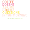Funny sayings coffee coffee