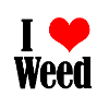 I love weed