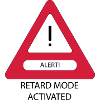 Retard Mode Activated!