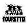 I have Tourette! Shirt for people with Tourette