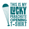 Skydiving Skydive Lucky Shirt Skydiving