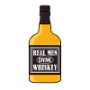 Real Men Drink Whiskey