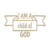 I Am A Child Of God