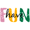 Have Fun