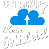 Kein Backup? Kein Mitleid