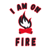 I am on fire saying fire hot