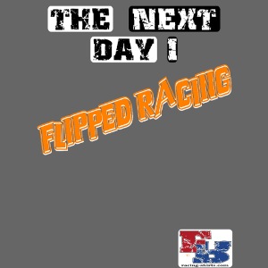 Flipped Racing, Next Day