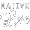 Native Love - white print