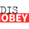 disobey disobey disobey