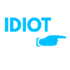 idiot