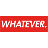 WHATEVER