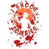 I shoot zombies