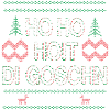 HO HO HOIT DI GOSCHN UGLY XMAS Christmas Gift