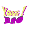 YAASS BRO