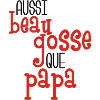 Aussi beau gosse que papa
