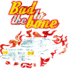 Bad to the Bone