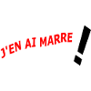 J'EN AI MARRE !