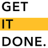 GET IT DONE.