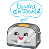 Es wird ein Toast!
