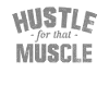 Hustle For Bodybuilder Muscle