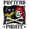 Pretend I'ma Pirate