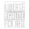 FCK AFD Liberté Égalité
