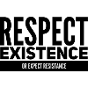 Respect Existence Or Expect Resistance 