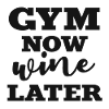 Gym maintenant vin plus tard