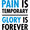 Pain Is Temporary - Glory Is Forever