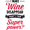 I Make WIne Disappear...