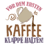 Kaffe säger Innan det första kaffet, håll käften