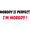 Nobody is perfect - Humor - Funny - Joke - Friend