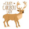 Crazy caribou lady