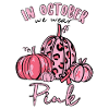 In October we wear Pink