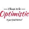Choose to be optimistic